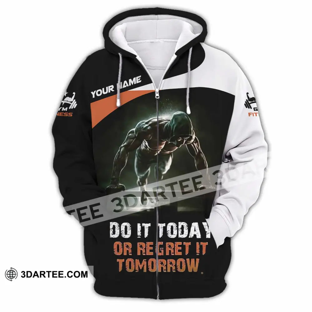 Unisex Shirt - Custom Do It Today Or Regret It Tomorrow Sporty Shirt Zipper Hoodie / S T-shirt