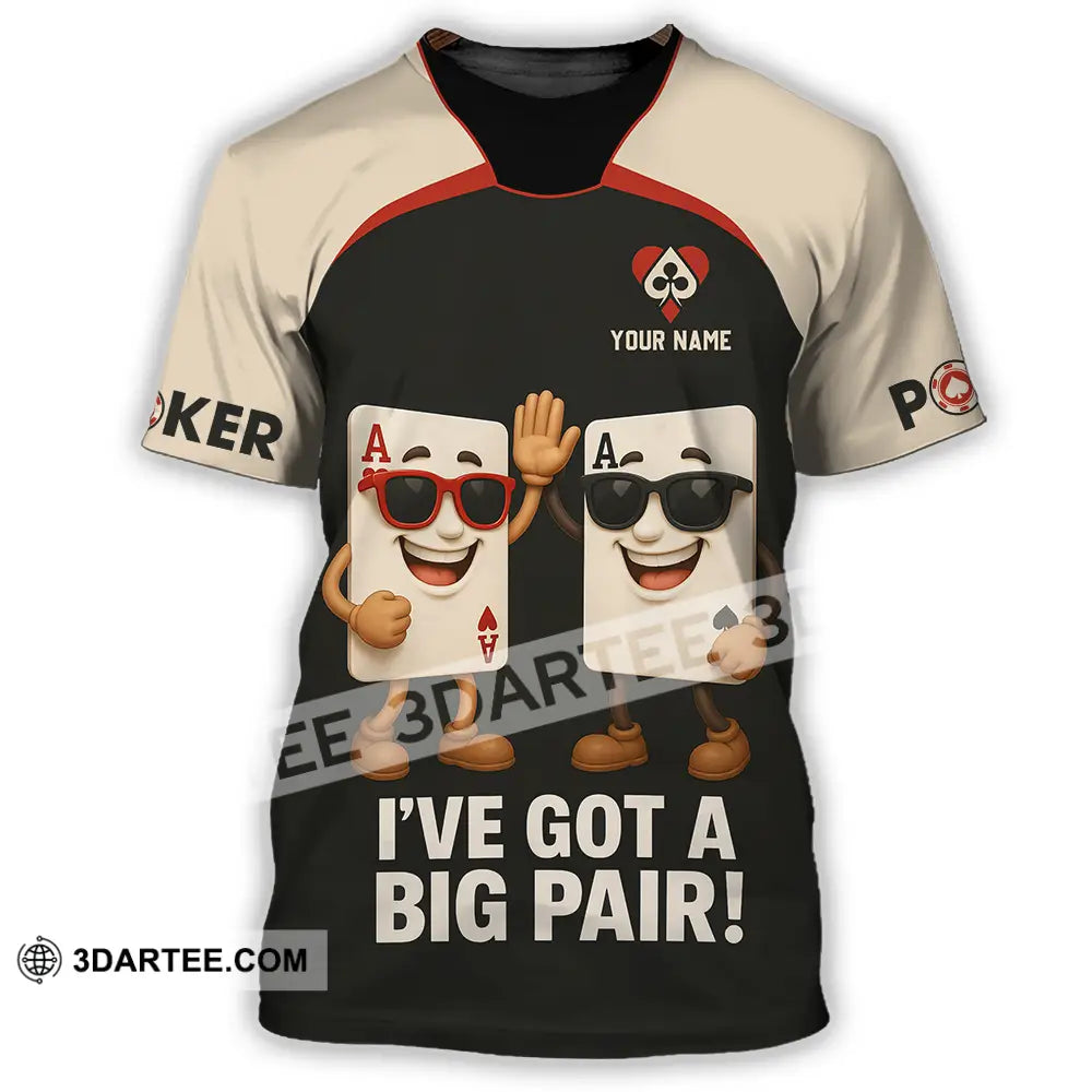 Unisex Shirt - Custom Poker Lover Shirt I Have Got A Big Pair T-Shirt / S T-shirt