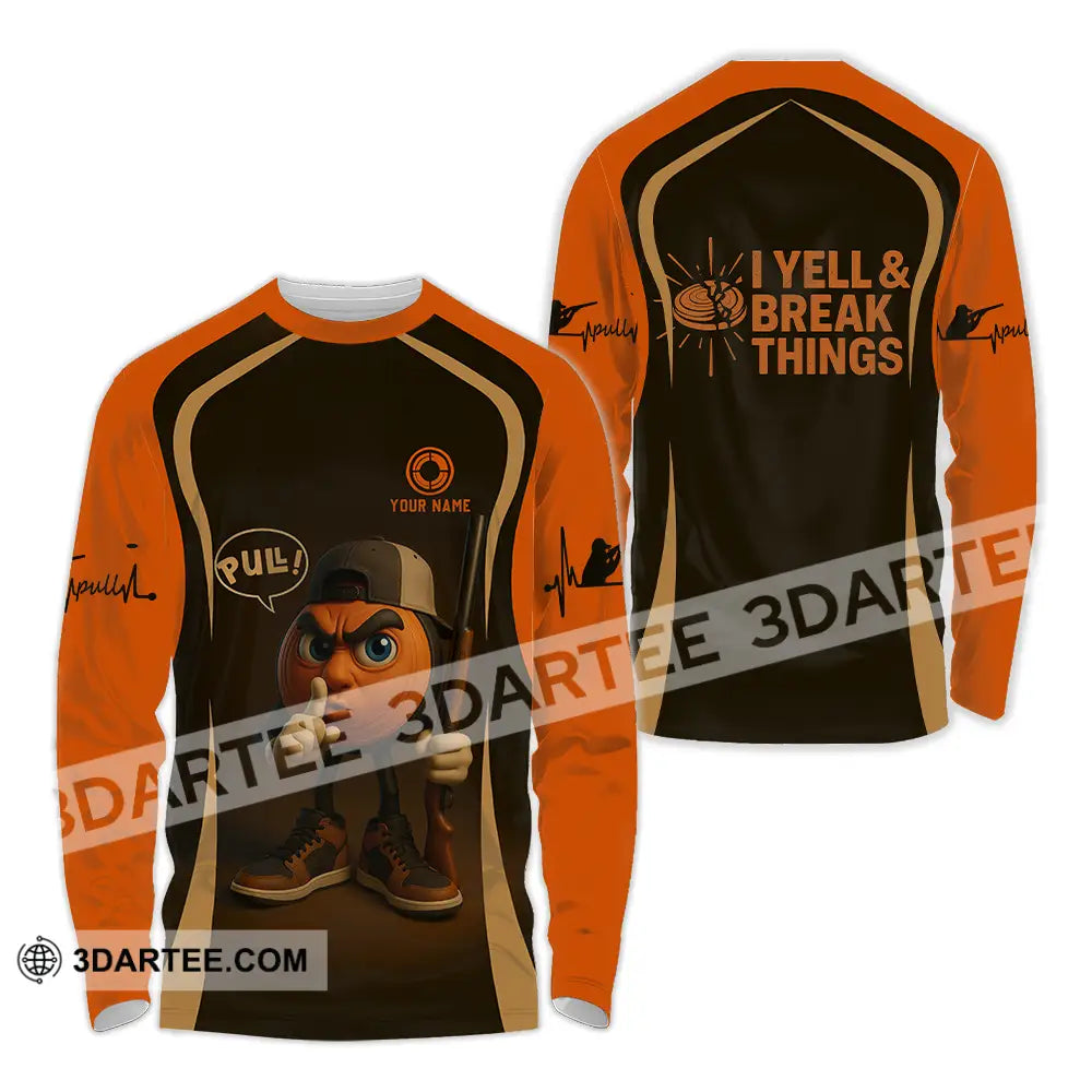 Unisex Shirt - Custom Pull I Yell And Break Things Shirt Long Sleeve Shirt / S T-shirt