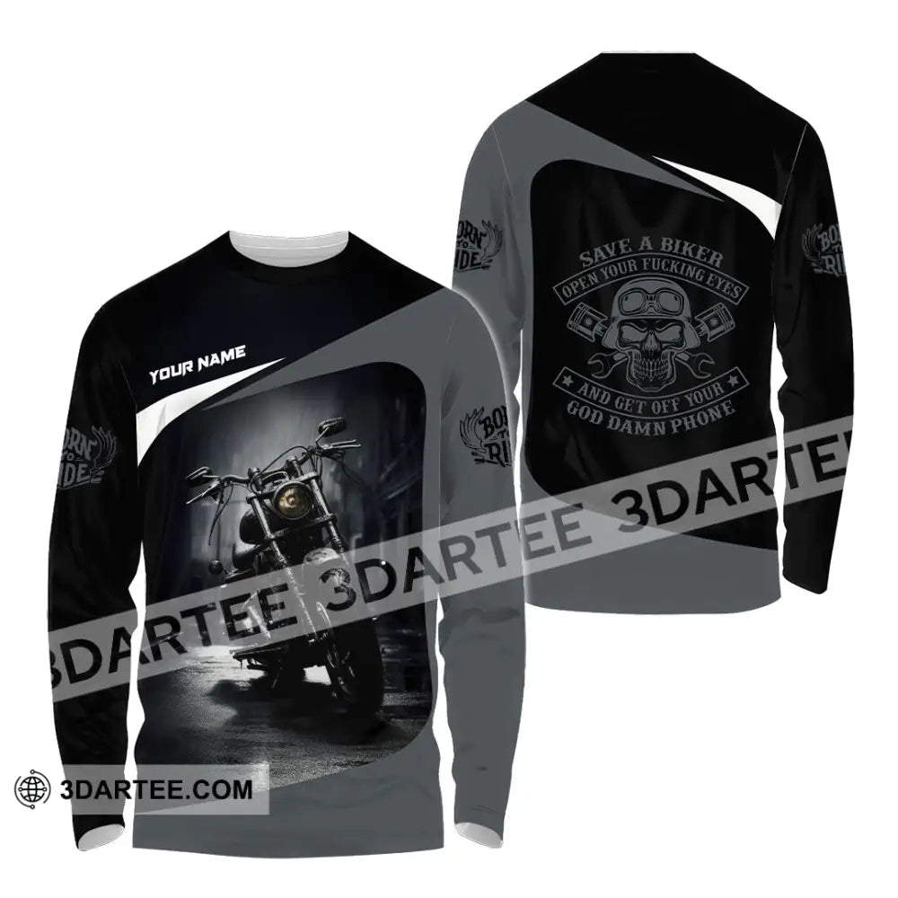 Unisex Shirt - Custom Save A Biker Open Your Fucking Eyes And Get Off Your Phone Shirt Long Sleeve Shirt / S T-shirt