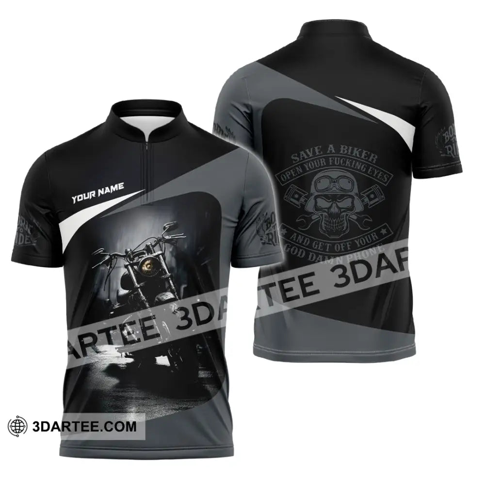 Unisex Shirt - Custom Save A Biker Open Your Fucking Eyes And Get Off Your Phone Shirt Zipper Polo Shirt / S T-shirt