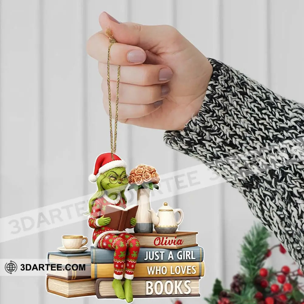 Christmas Grinch Just A Girl Who Loves Books Home Decor Christmas Ornament Personalized Ornament Ornament