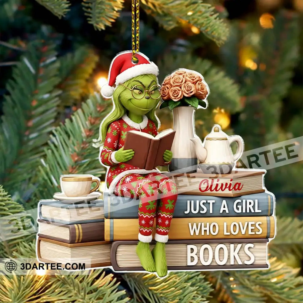 Christmas Grinch Just A Girl Who Loves Books Home Decor Christmas Ornament Personalized Ornament Ornament