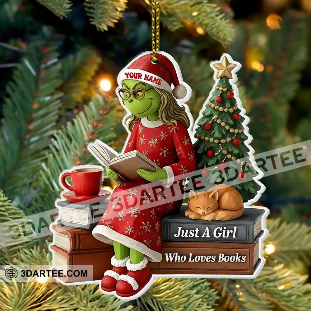 Christmas Grinch Just A Girl Who Loves Books Home Decor Christmas Ornament Personalized Ornament Ornament