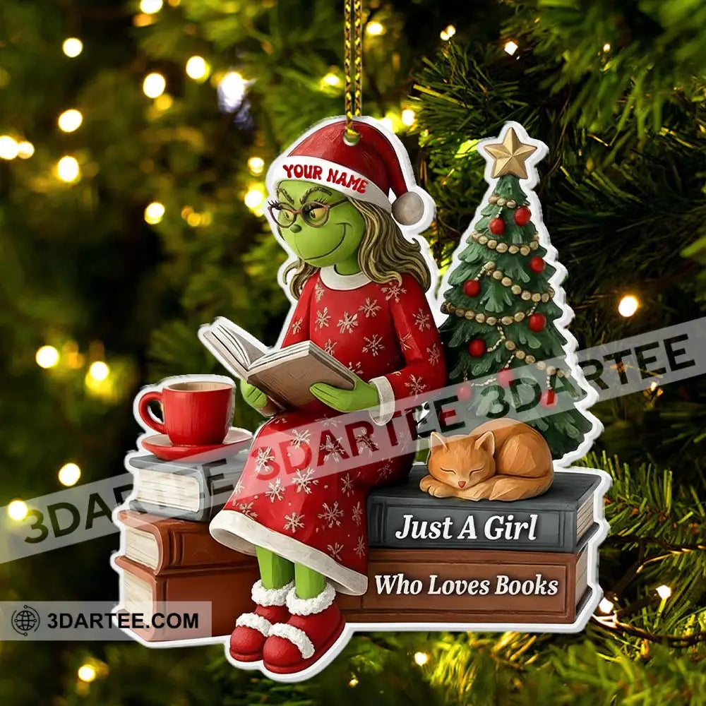 Christmas Grinch Just A Girl Who Loves Books Home Decor Christmas Ornament Personalized Ornament Ornament