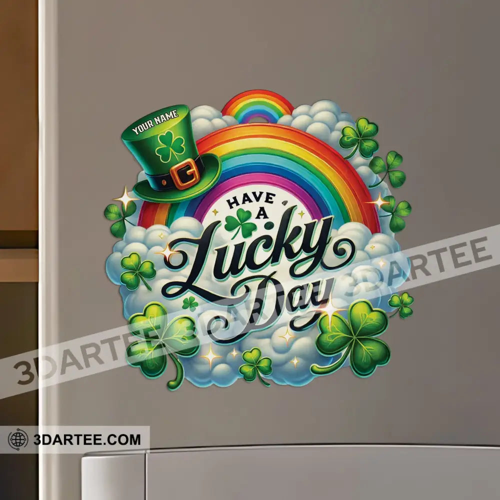 Have A Lucky Day St Patrick’s Fridge Magnet - Personalized 3.54’’ / 1 Piece