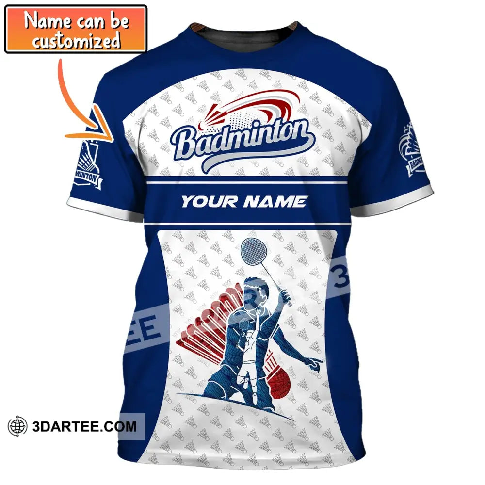 Man Shirt Custom Name Badminton T-Shirt Gift For Player