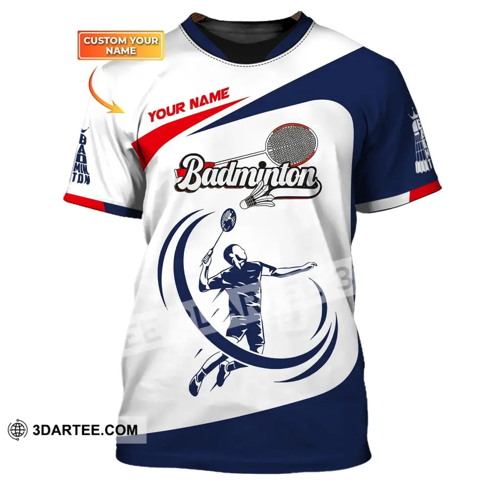 Man Shirt Custom Name Badminton T-Shirt Gift For Players