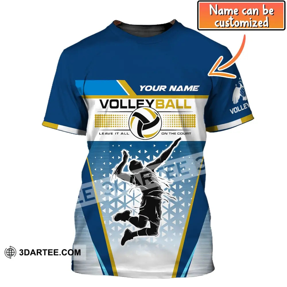 Man Shirt Custom Volleyball Leave It All On The Court T-Shirt For Team Gift Players