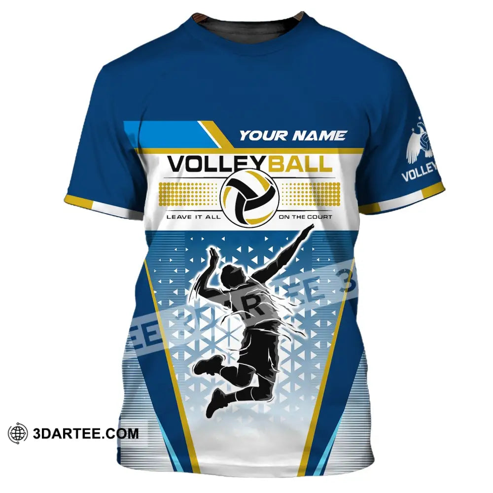 Man Shirt Custom Volleyball Leave It All On The Court T-Shirt For Team Gift Players