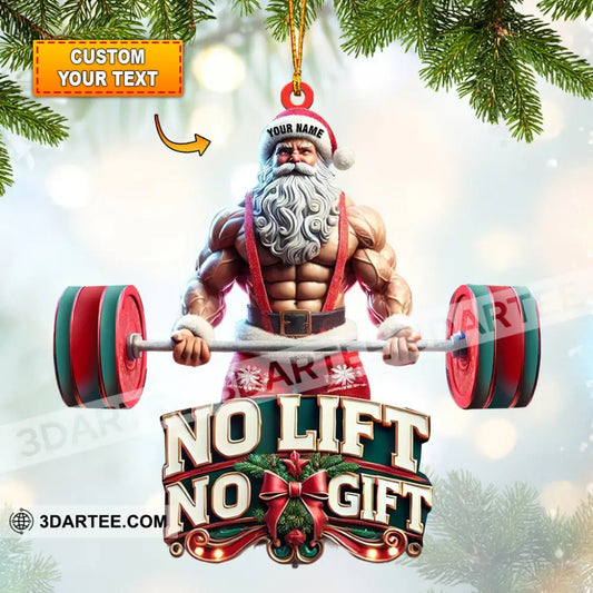 No Lift No Gift Home Decor Christmas Ornament Personalized Ornament 3.54’’ / 1 Ornament Ornament