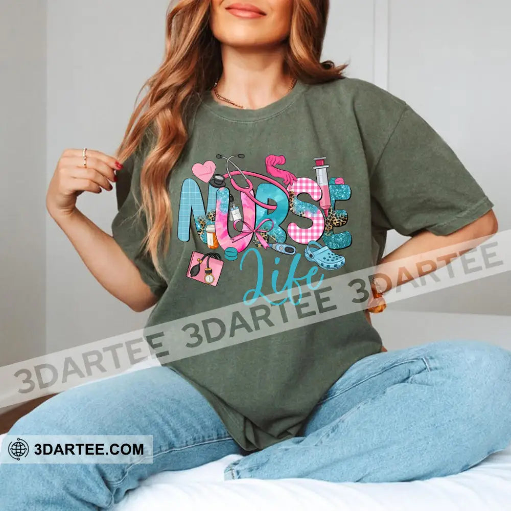 Nurse Life Gift For Nurse T-Shirt Apparel