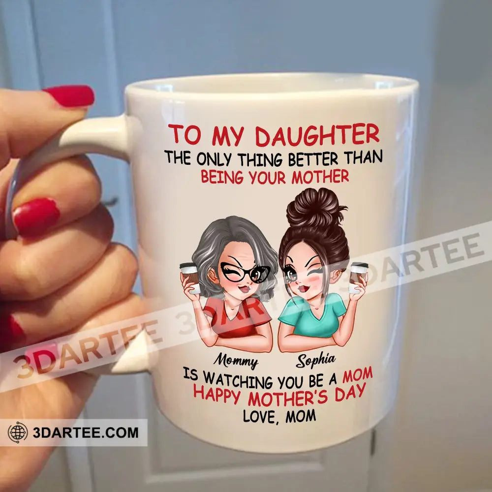 Personalized White Mug To My Daughter Custom Appearances And Names Mother’s Day