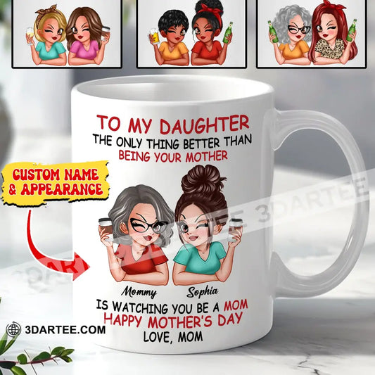 Personalized White Mug To My Daughter Custom Appearances And Names Mother’s Day