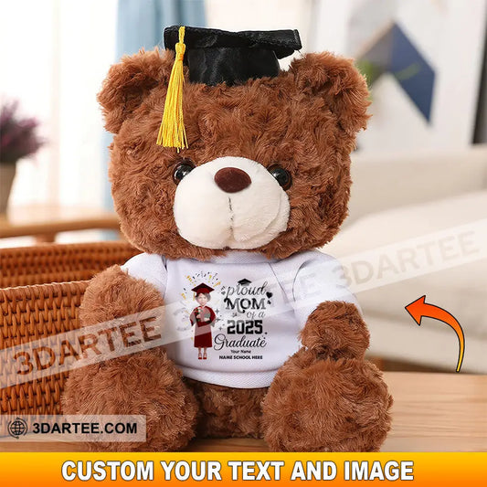 Proud Mom Of A 2025 Graduate Gift For Graduation Personalized Graduate Teddy Bear Shirt Graduate Teddy Bear Shirt