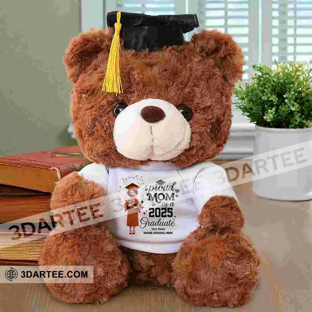 Proud Mom Of A 2025 Graduate Gift For Graduation Personalized Graduate Teddy Bear Shirt Graduate Teddy Bear Shirt