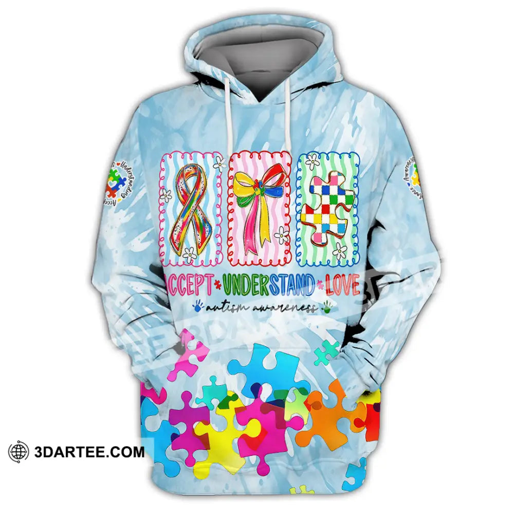Unisex Shirt - Accept Understand And Love Autism 3D Shirt Hoodie / S T-shirt
