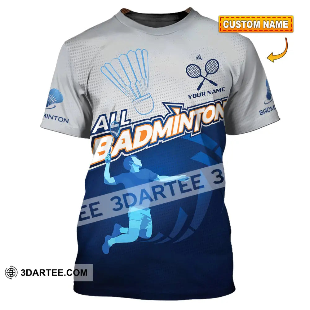 Unisex Shirt - Custom All Badminton 3D Shirt T-shirt