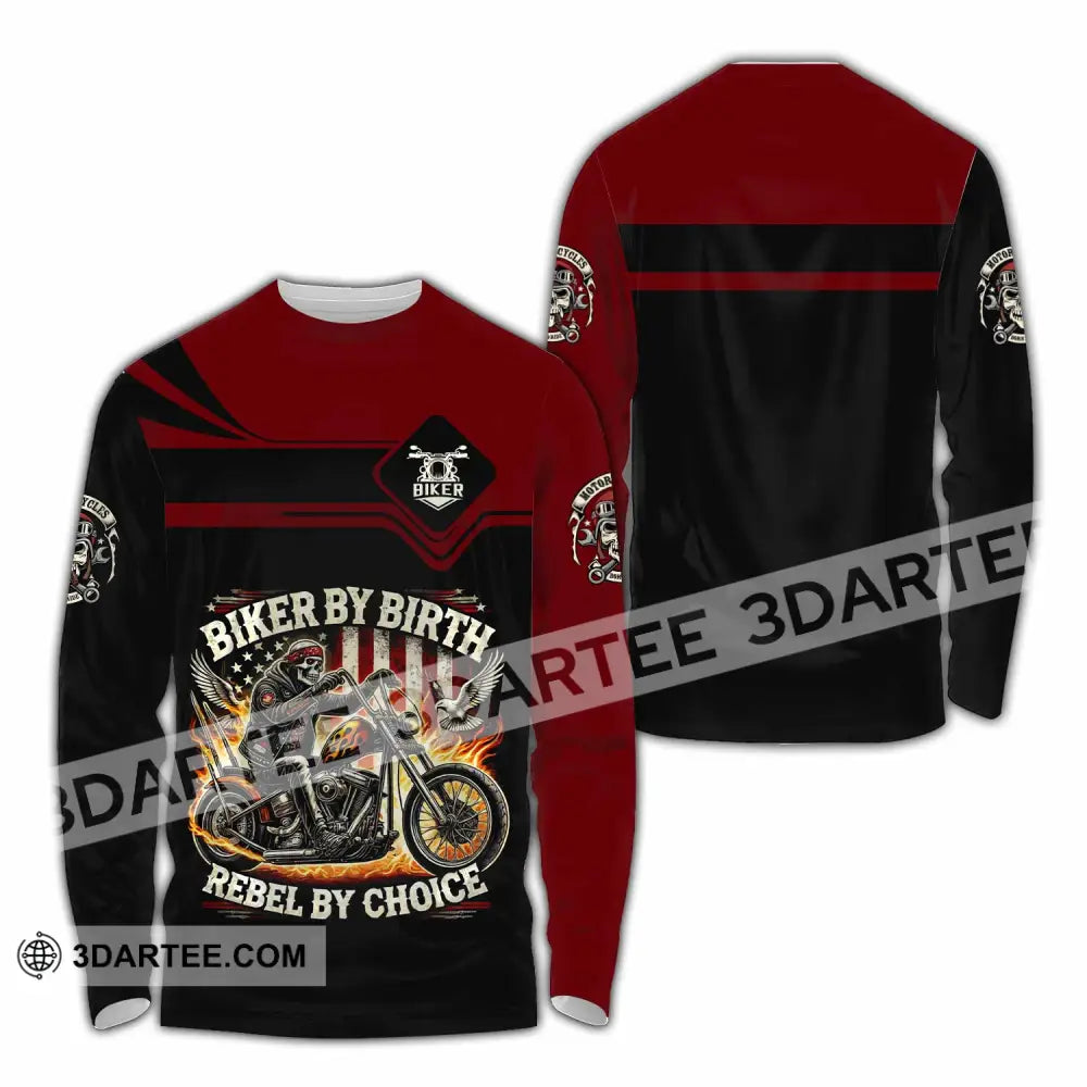 Unisex Shirt Custom Biker By Birth Rebel By Choice Shirt Long Sleeve Shirt / S T shirt