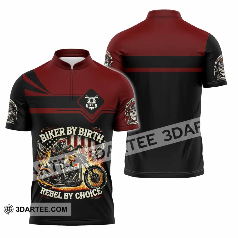 Unisex Shirt Custom Biker By Birth Rebel By Choice Shirt Zipper Polo Shirt / S T shirt