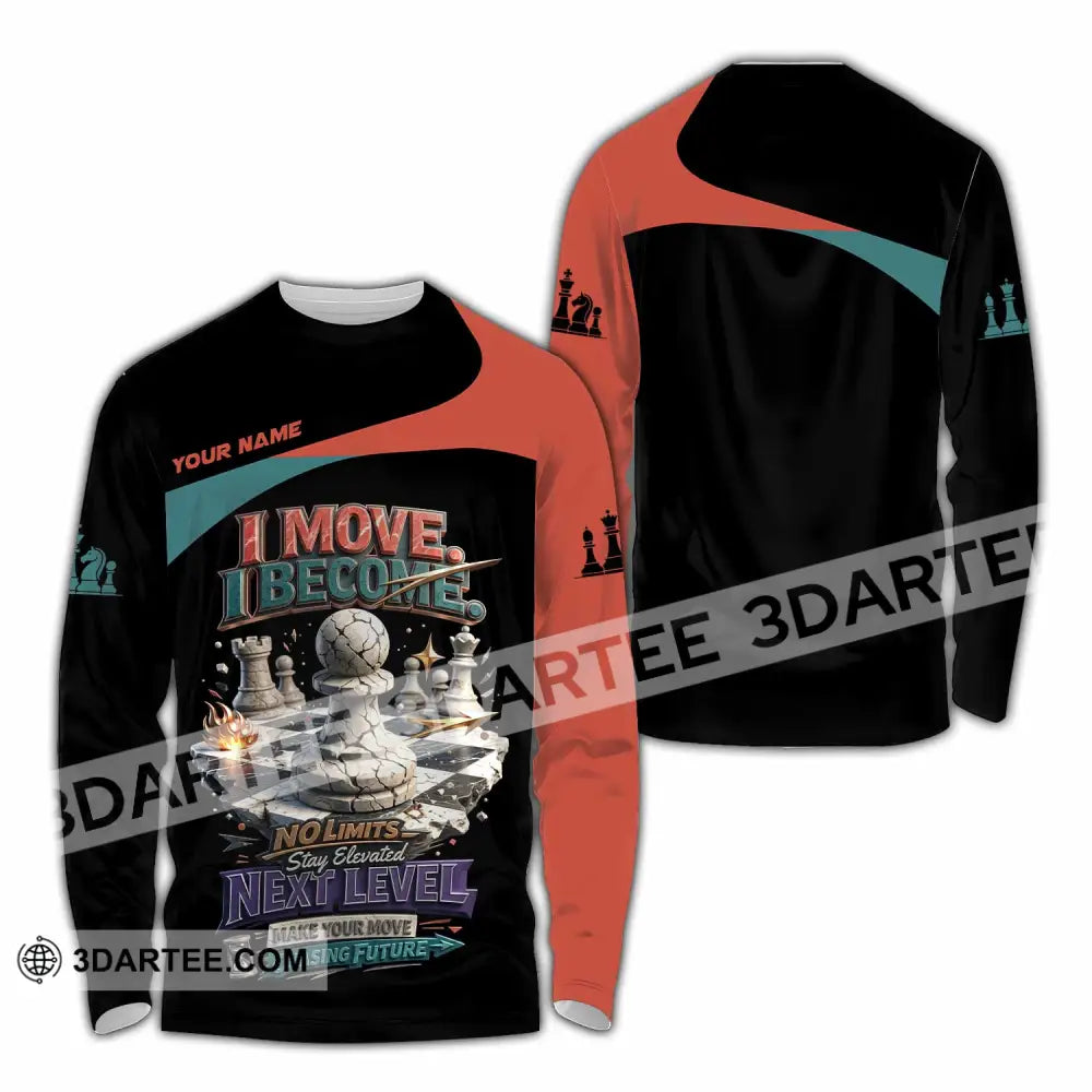 Unisex Shirt - Custom Chess I Move I Become 3D Shirt - Long Sleeve Shirt / S - T-shirt