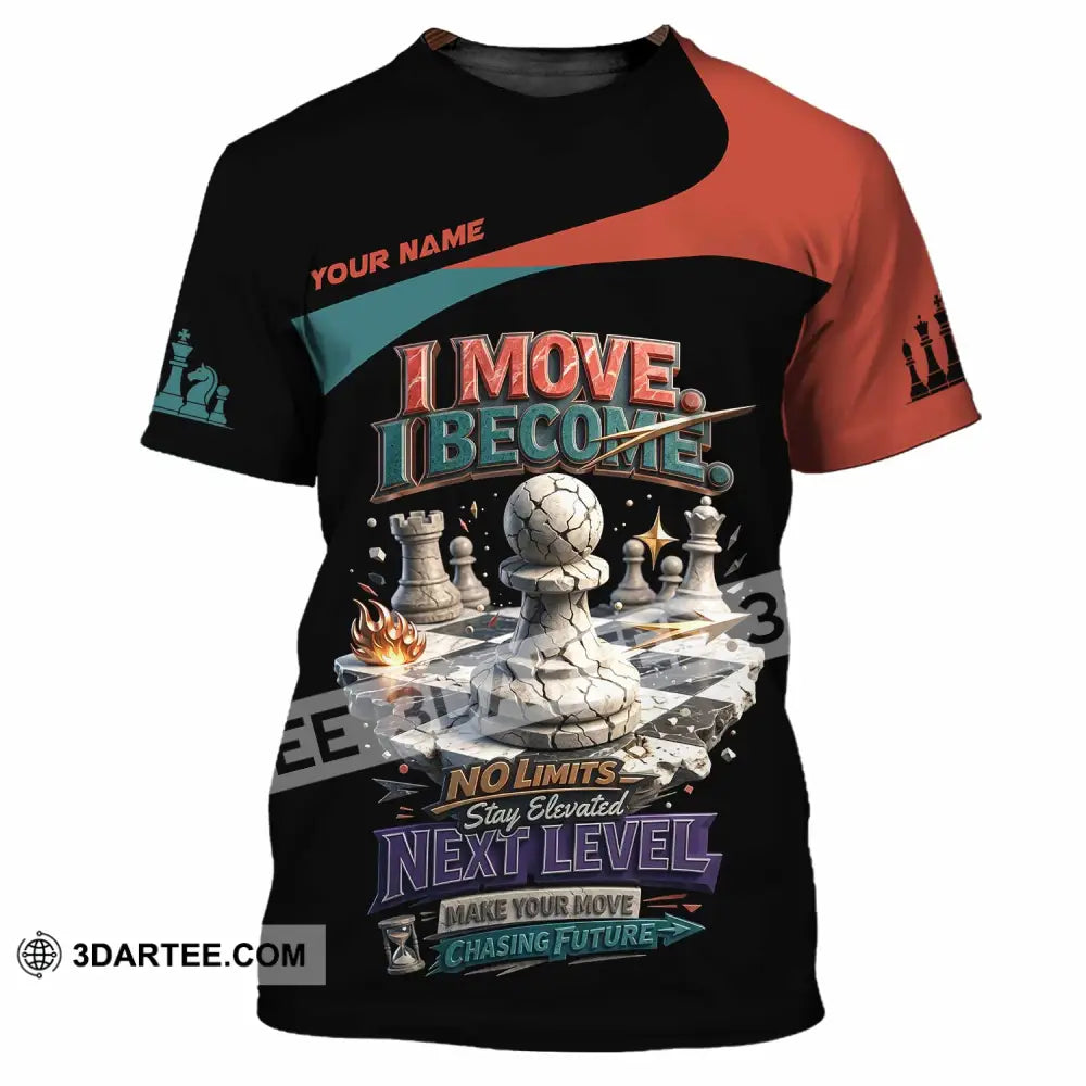 Unisex Shirt - Custom Chess I Move I Become 3D Shirt - T-Shirt / S - T-shirt
