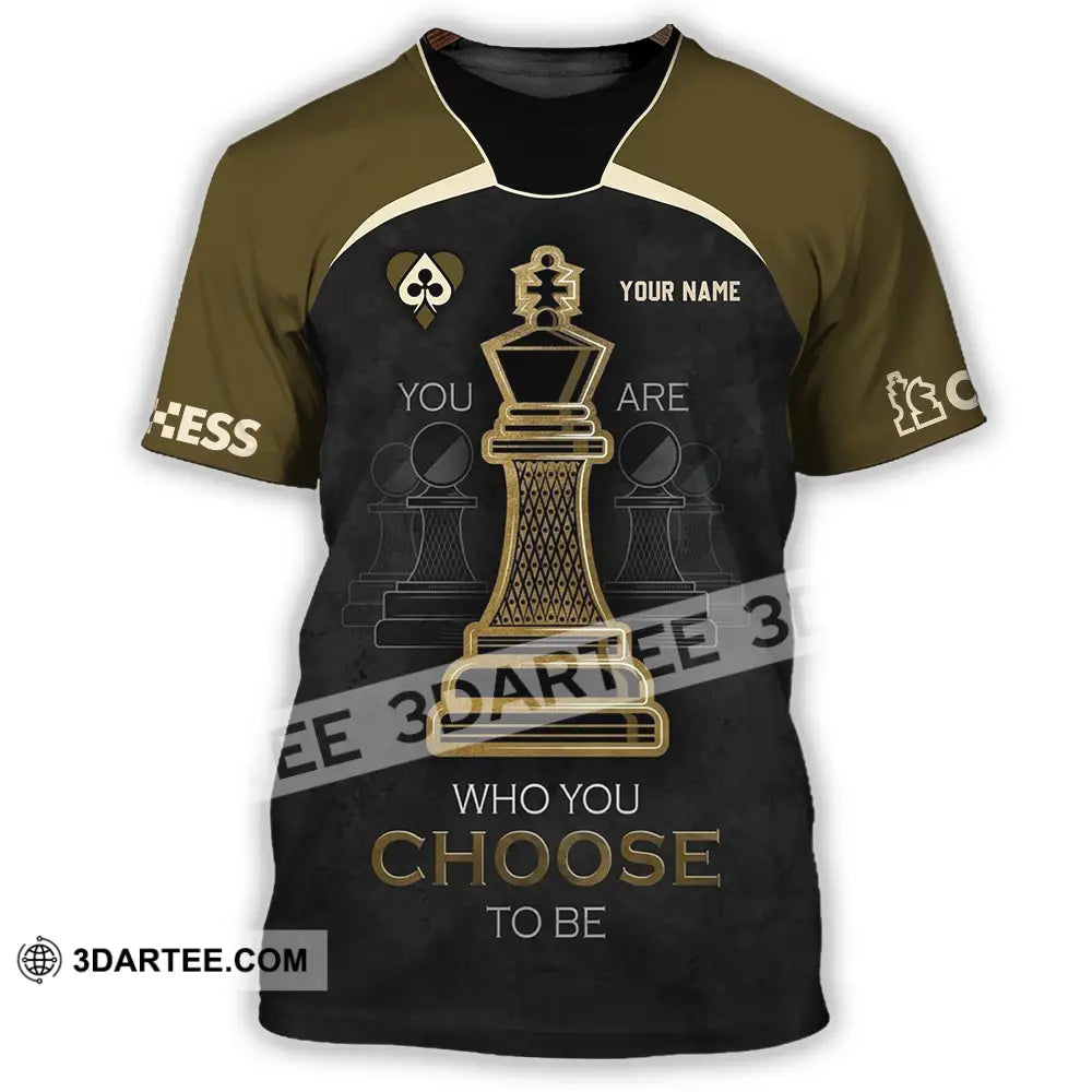 Unisex Shirt - Custom Chess Lover Shirt You Are Who You Choose To Be International Chess Day T-Shirt / S T-shirt
