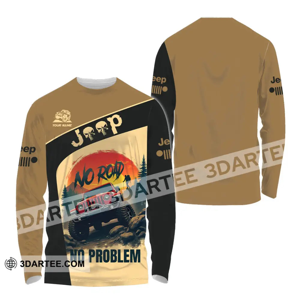 Unisex Shirt - Custom Deep No Road No Problem Shirt Long Sleeve Shirt / S T-shirt