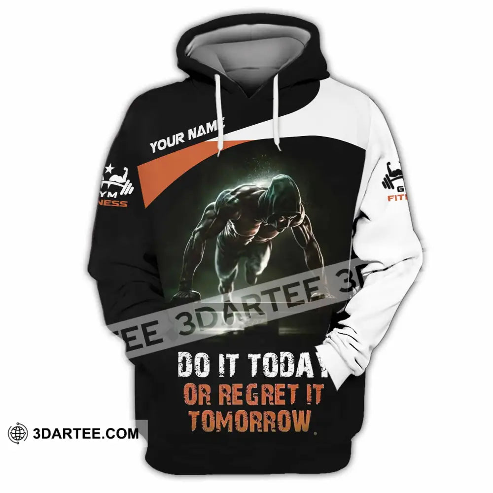 Unisex Shirt - Custom Do It Today Or Regret It Tomorrow Sporty Shirt Hoodie / S T-shirt