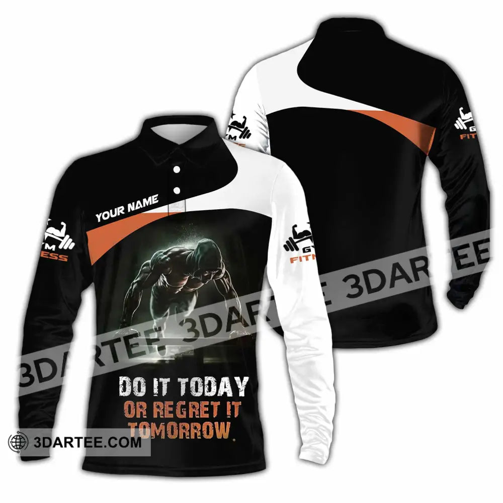 Unisex Shirt - Custom Do It Today Or Regret It Tomorrow Sporty Shirt Long Sleeve Polo / S T-shirt
