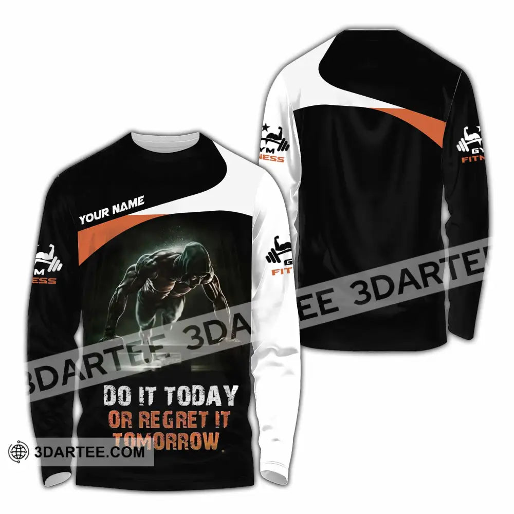 Unisex Shirt - Custom Do It Today Or Regret It Tomorrow Sporty Shirt Long Sleeve Shirt / S T-shirt
