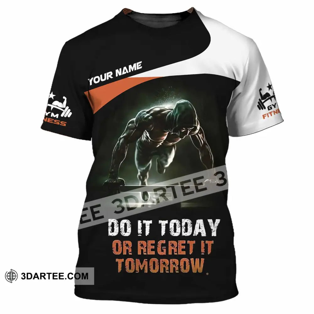 Unisex Shirt - Custom Do It Today Or Regret It Tomorrow Sporty Shirt T-Shirt / S T-shirt