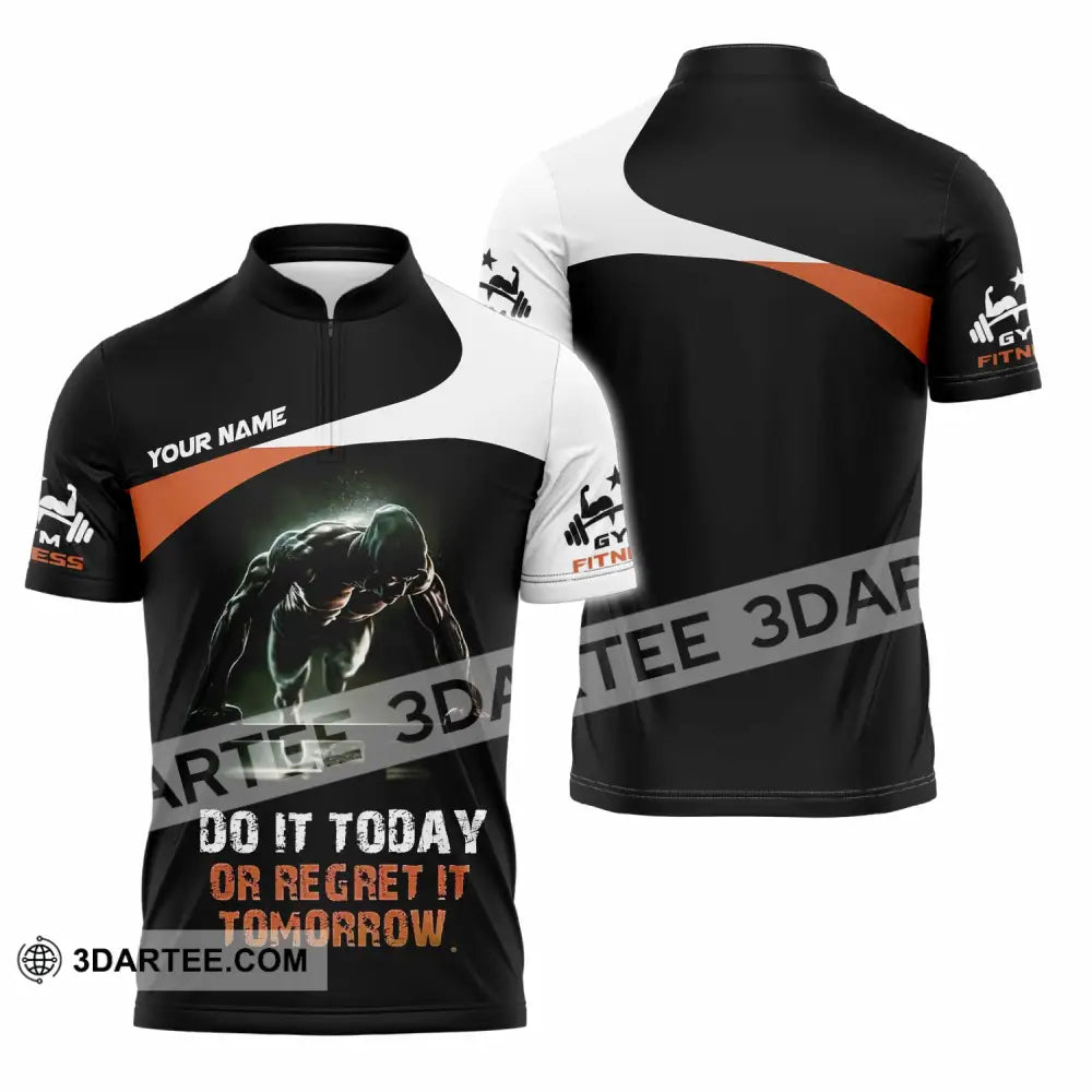 Unisex Shirt - Custom Do It Today Or Regret It Tomorrow Sporty Shirt Zipper Polo Shirt / S T-shirt