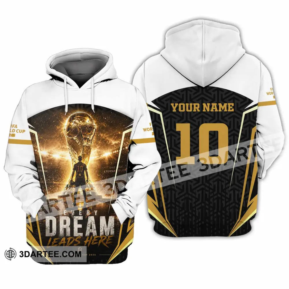 Unisex Shirt - Custom Every Dream Leads Here World Cup 2026 Shirt - Hoodie / S - T-shirt