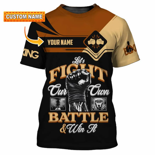 Unisex Shirt - Custom Fight Our Own Battles And Win Shirt T-shirt