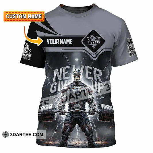 Unisex Shirt - Custom Fitness Never Give Up 3D Shirt T-shirt