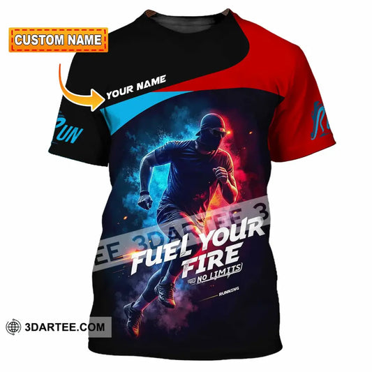 Unisex Shirt - Custom Fuel Your Fire 3D Shirt T-shirt