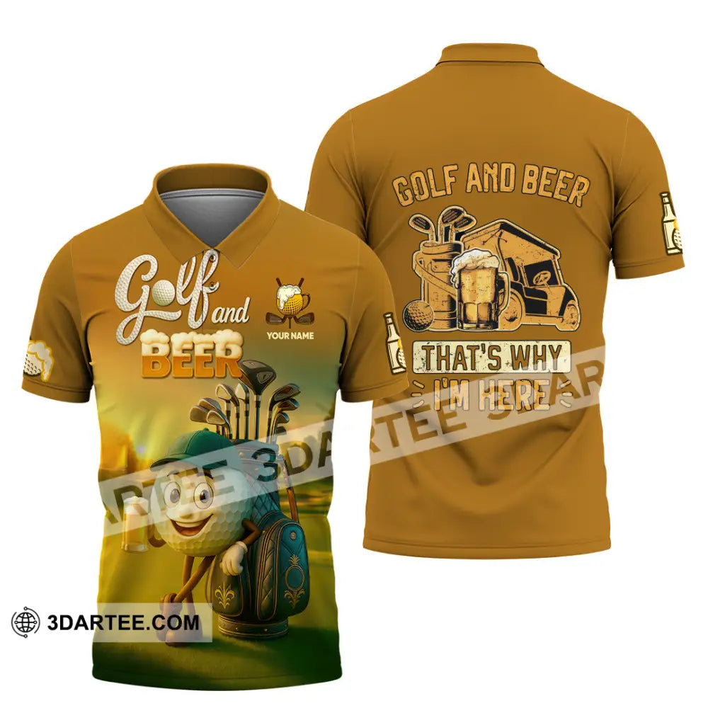 Unisex Shirt - Custom Golf And Beer That Is Why I am Here Shirt Polo Shirt / S T-shirt