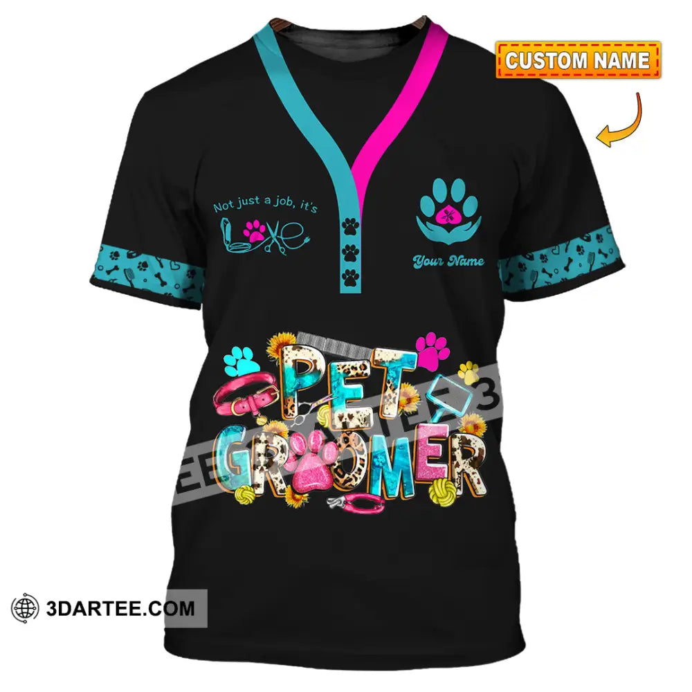 Unisex Shirt - Custom It’s Not Just A Job It’s Love Pet Groomer Shirt T-shirt
