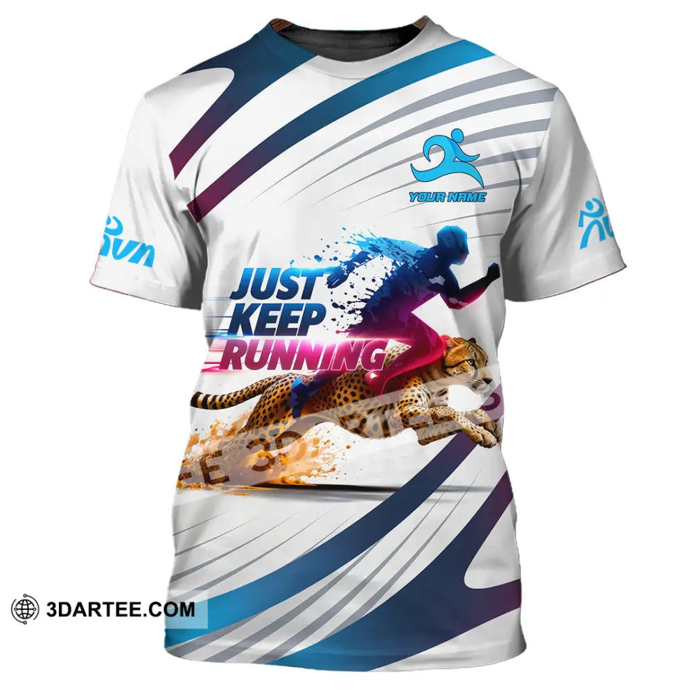 Unisex Shirt - Custom Just Keep Running 3D Shirt T-Shirt / S T-shirt