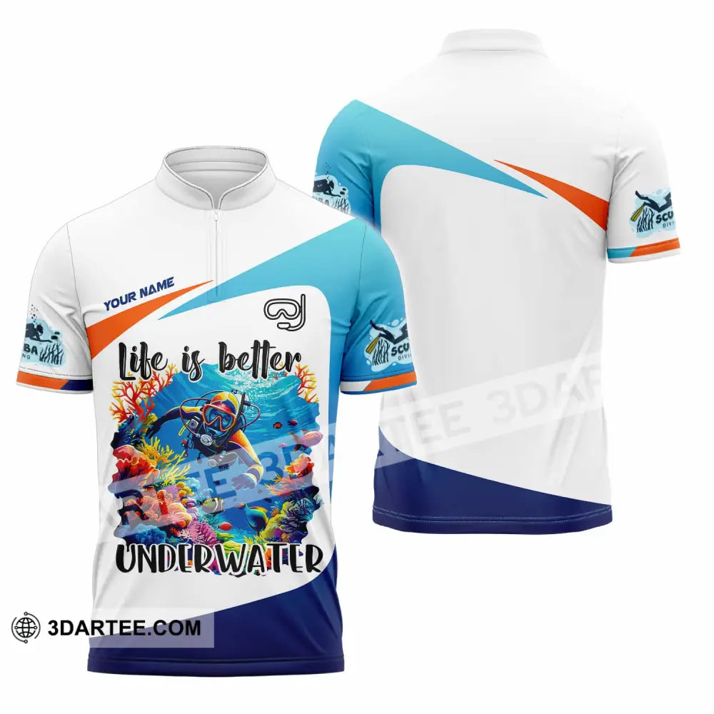 Unisex Shirt Custom Life Is Better Underwater Diving Shirt Zipper Polo Shirt / S T shirt