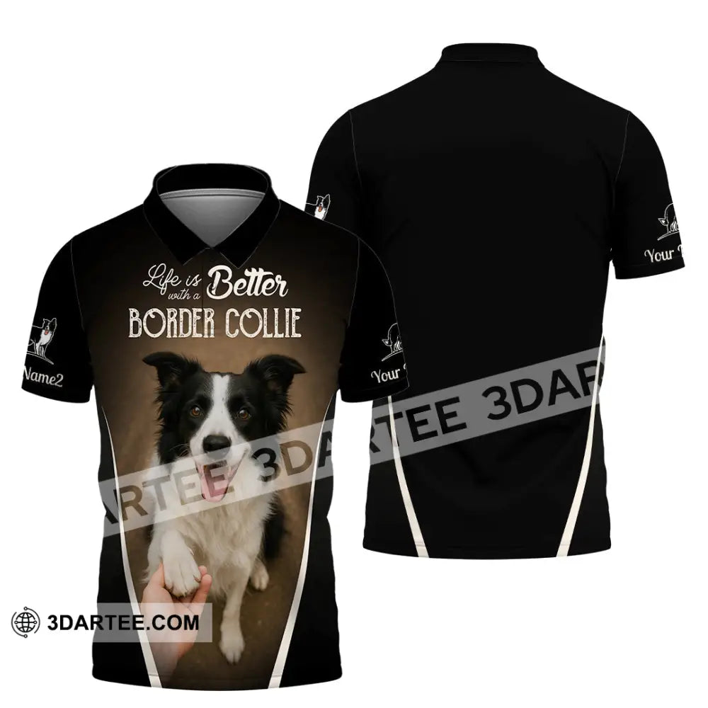 Unisex Shirt - Custom Life Is Better With A Border Collie Shirt Polo Shirt / S T-shirt