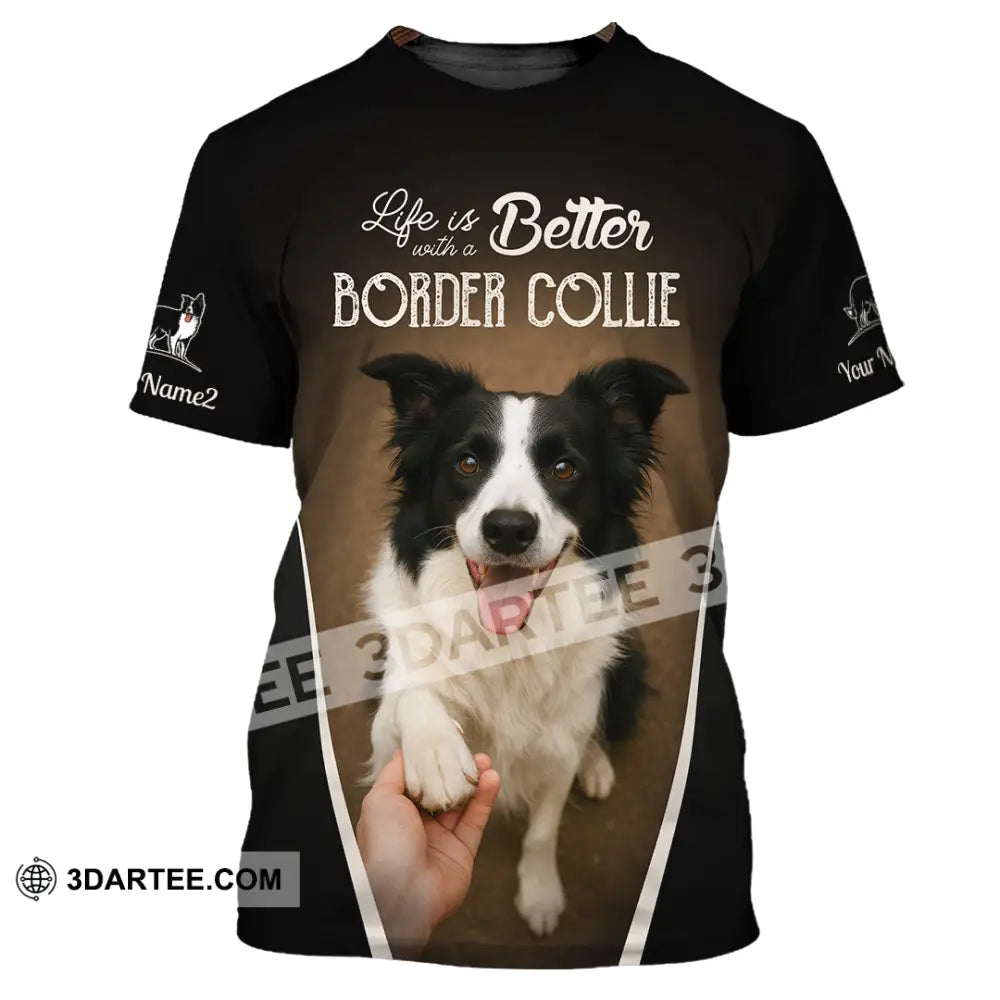 Unisex Shirt - Custom Life Is Better With A Border Collie Shirt T-Shirt / S T-shirt