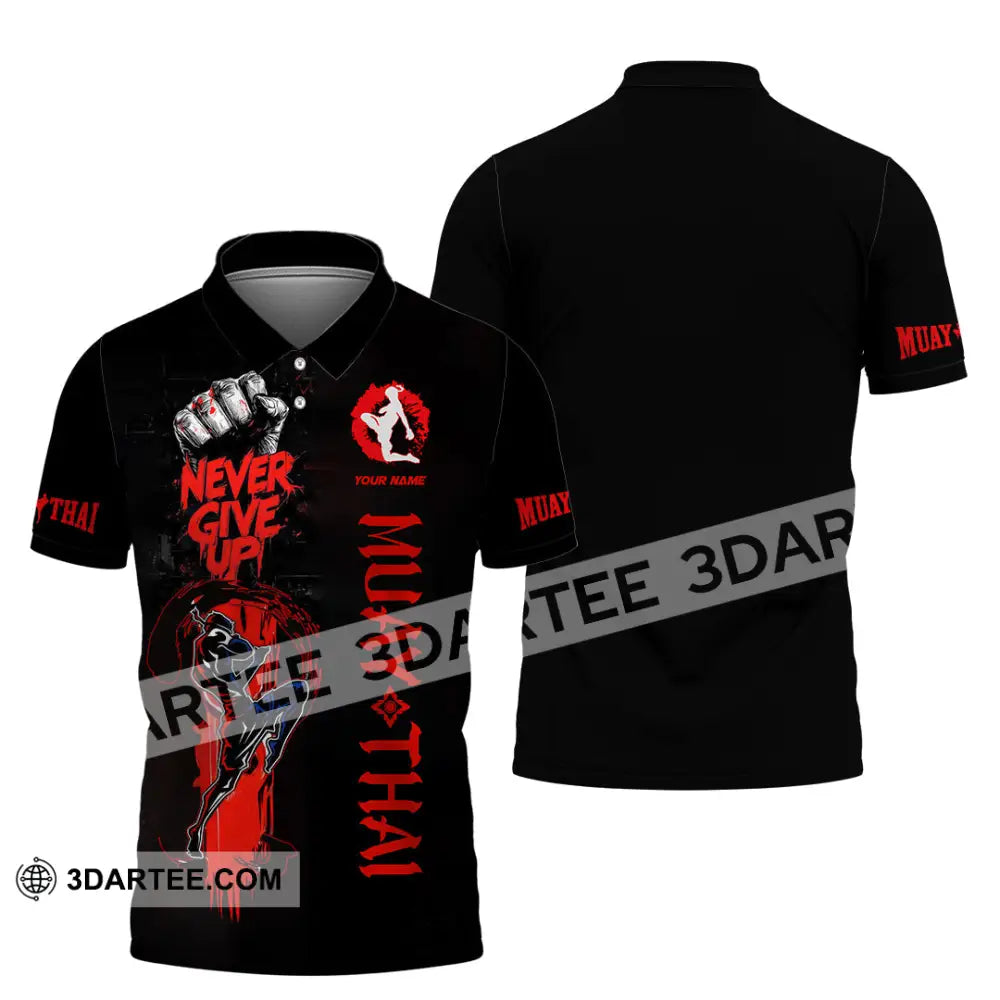 Unisex Shirt Custom Muay Thai Never Give Up Shirt Polo Shirt / S T shirt