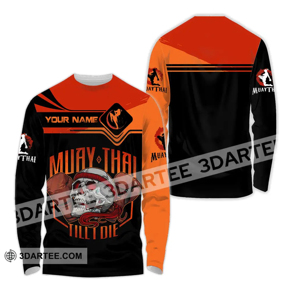 Unisex Shirt - Custom Muay Thai Till Die 3D Shirt Long Sleeve Shirt / S T-shirt