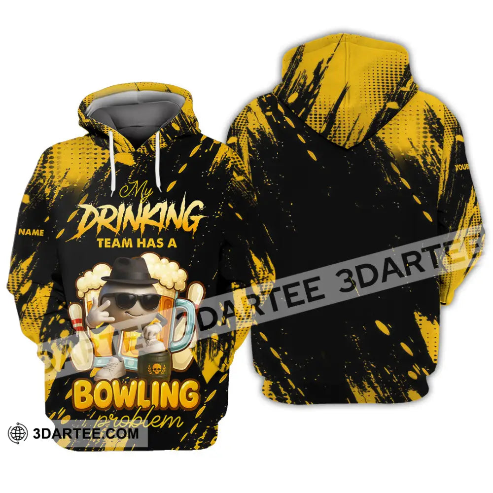 Unisex Shirt - Custom Shirt My Drinking Team Has A Bowling Problem Hoodie / S T-shirt