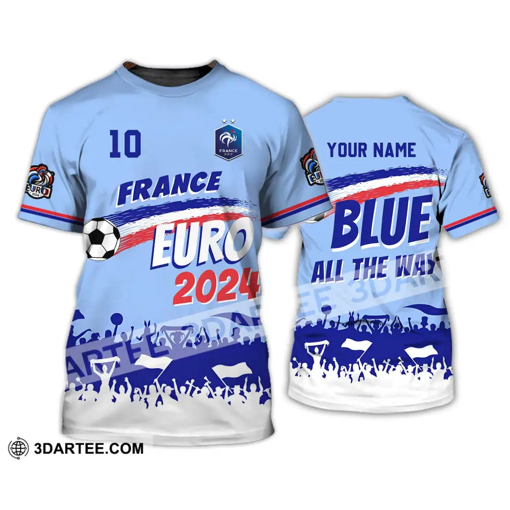 Unisex Shirt - Custom Name And Number France Euro 2024 National Team Blue All The Way T-Shirt / S