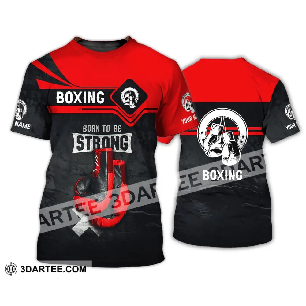 Unisex Shirt - Custom Name Boxing Born To Be Strong T-Shirt / S T-Shirt