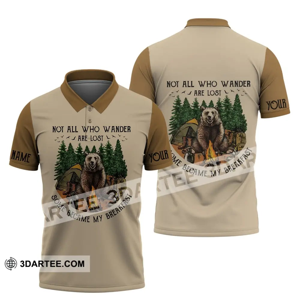 Unisex Shirt - Custom Name Camping Bear Not All Who Wander Are Lost Some Became My Breakfast Polo /