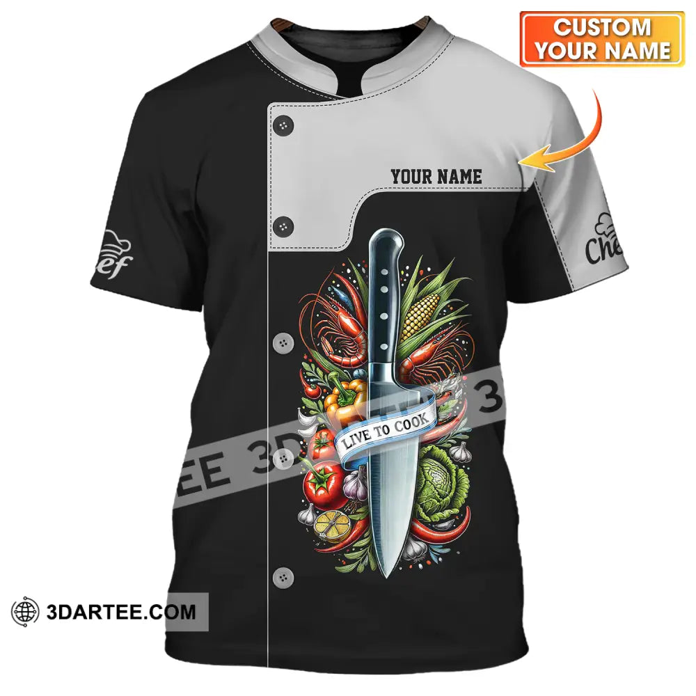 Unisex Shirt - Custom Name Chef Live To Cook T-Shirt